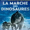 LA MARCHE DES DINOSAURES